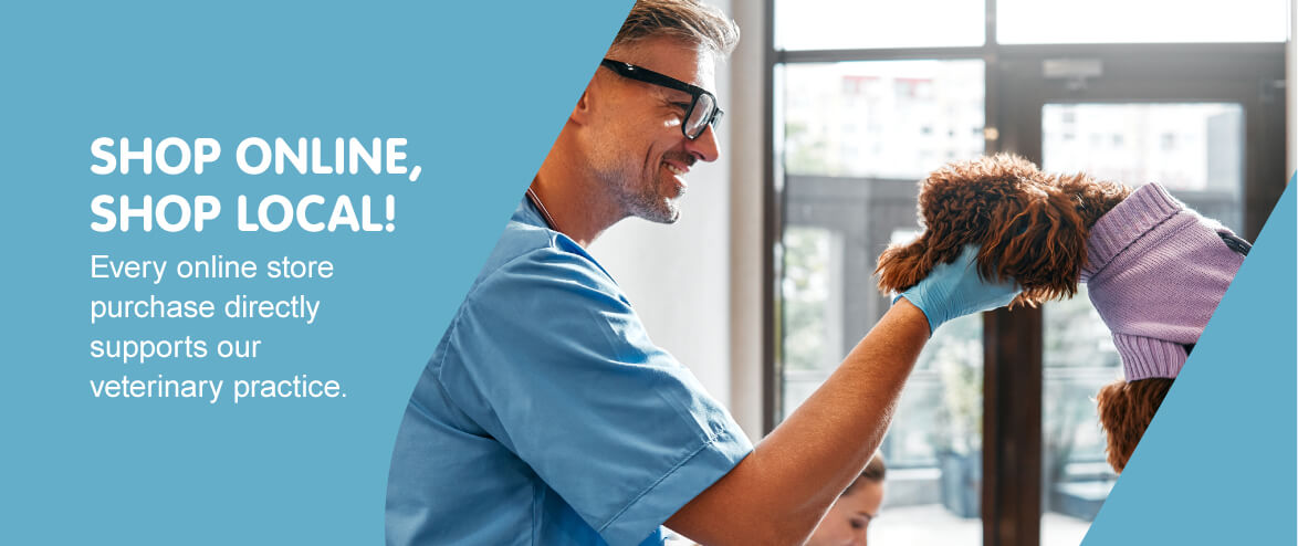Shop online, shop local! Every order directly supports our veterinary practice.